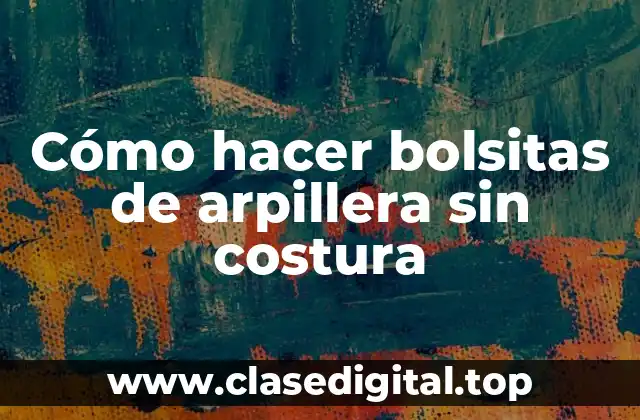 Cómo hacer bolsitas de arpillera sin costura