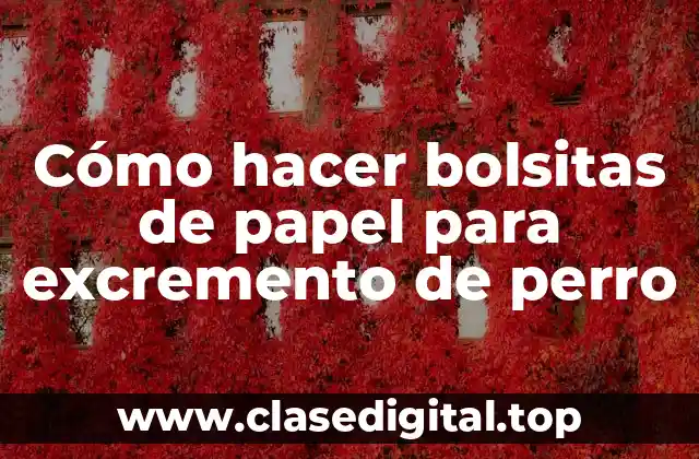 Cómo hacer bolsitas de papel para excremento de perro