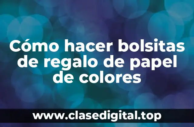 Cómo hacer bolsitas de regalo de papel de colores
