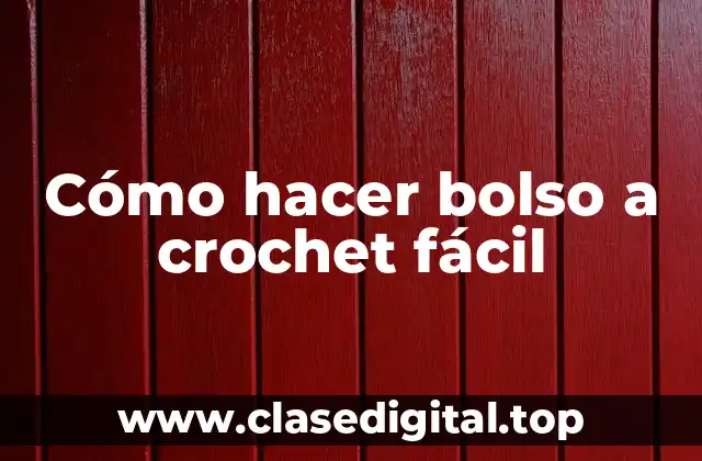 Cómo hacer bolso a crochet fácil