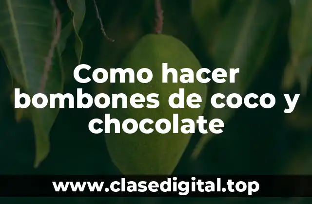 Como hacer bombones de coco y chocolate