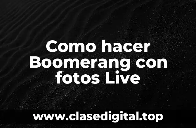 Como hacer Boomerang con fotos Live