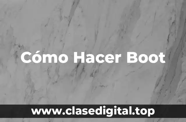 ¿Qué es un Boot y para qué Sirve?