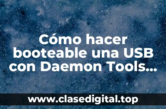 Cómo hacer booteable una USB con Daemon Tools Pro