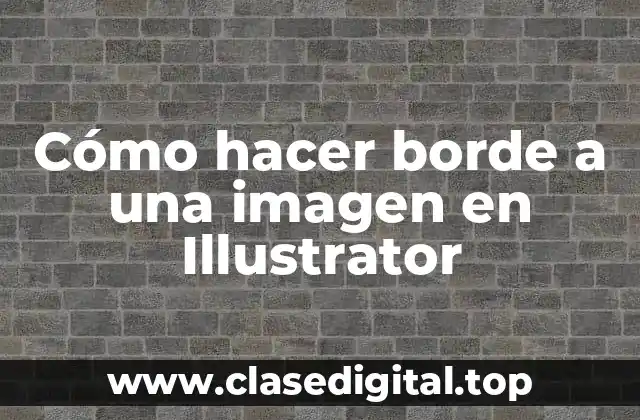 Cómo hacer borde a una imagen en Illustrator