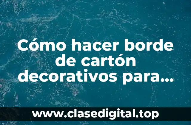 Cómo hacer borde de cartón decorativos para caja de cartón