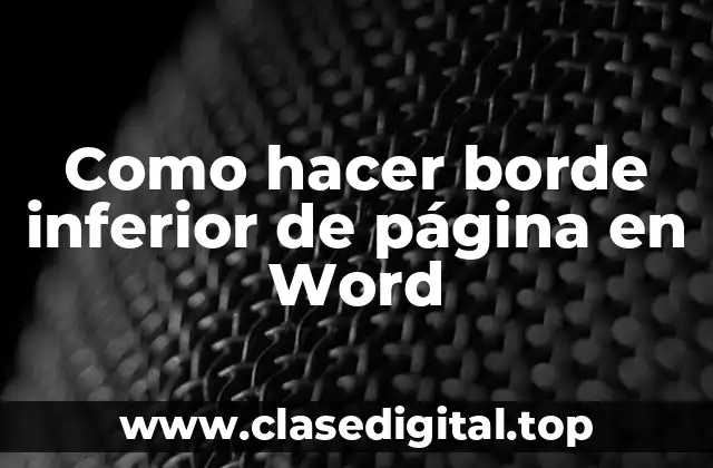 Como hacer borde inferior de página en Word
