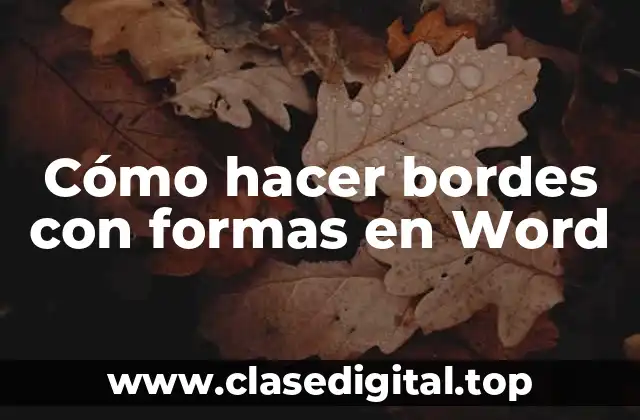 Cómo hacer bordes con formas en Word