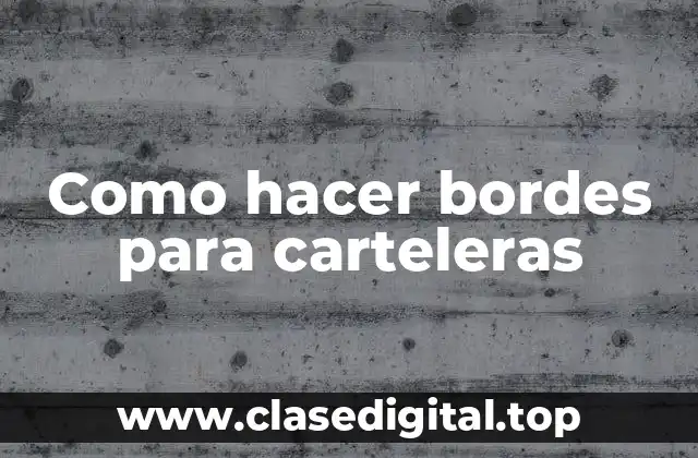 Como hacer bordes para carteleras