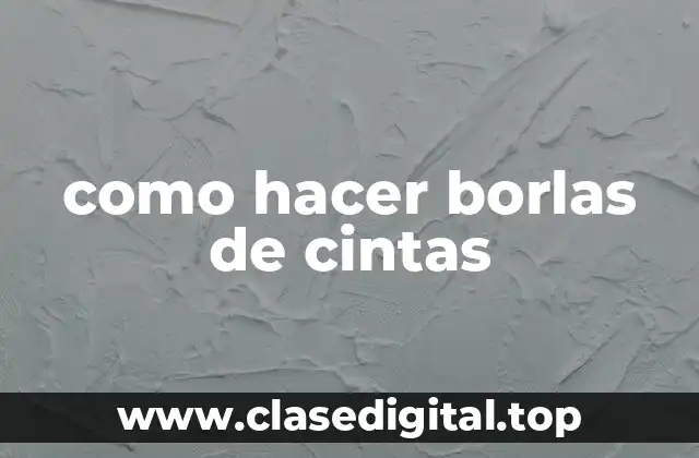 que son las borlas de cintas