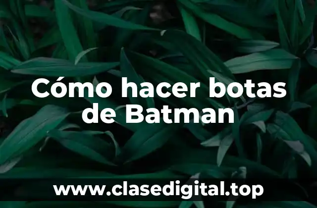 Cómo hacer botas de Batman