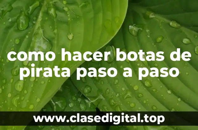 como hacer botas de pirata paso a paso