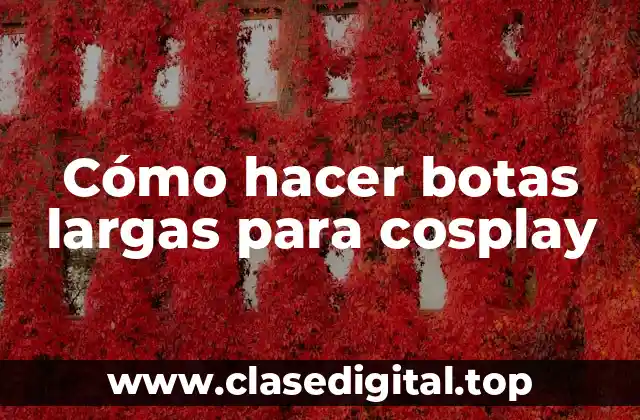 Cómo hacer botas largas para cosplay