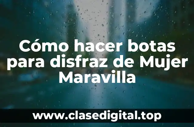 Cómo hacer botas para disfraz de Mujer Maravilla