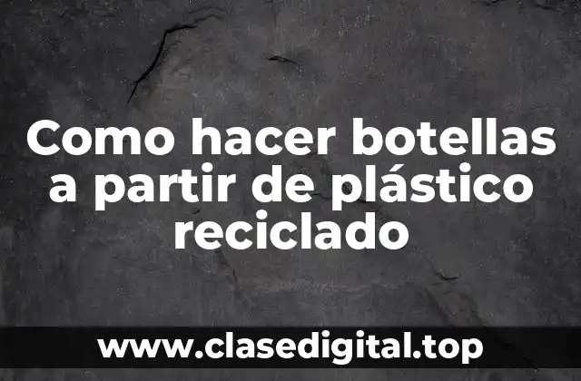 Plástico reciclado: qué es, para qué sirve y cómo se utiliza