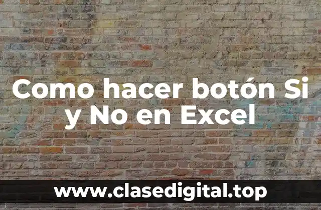 Como hacer botón Si y No en Excel