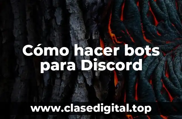 Cómo hacer bots para Discord