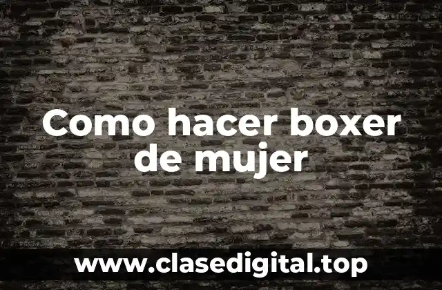 Como hacer boxer de mujer