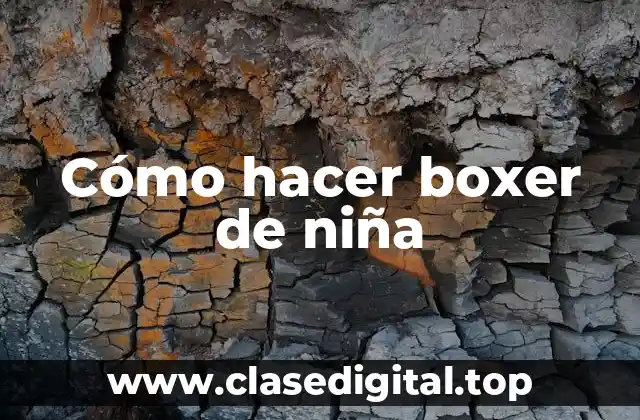 Cómo hacer boxer de niña