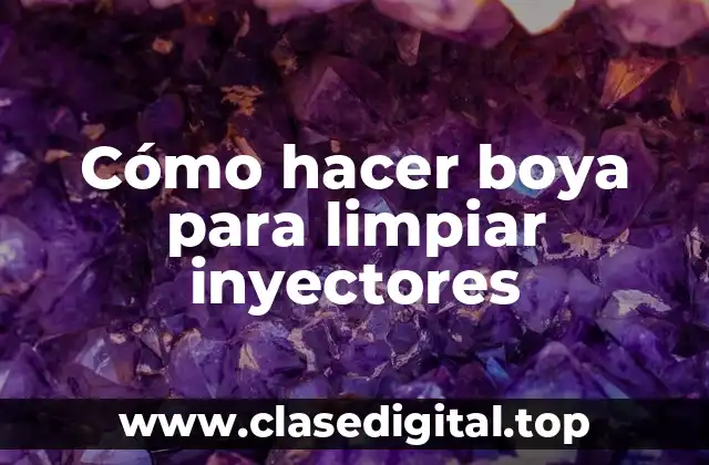 Cómo hacer boya para limpiar inyectores