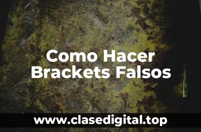 Como Hacer Brackets Falsos