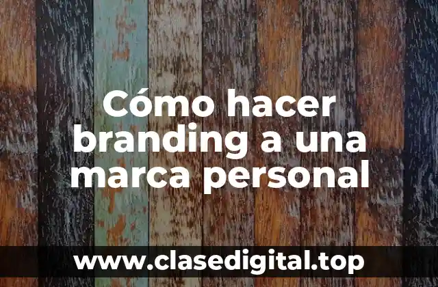 Cómo hacer branding a una marca personal