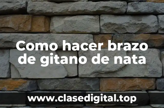 Como hacer brazo de gitano de nata