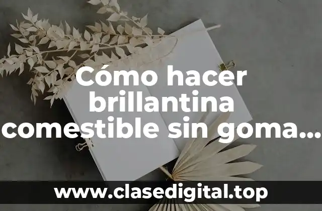 Cómo hacer brillantina comestible sin goma arabiga