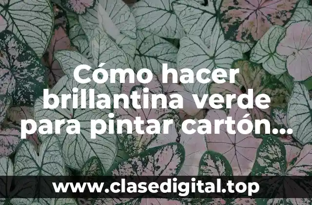 Cómo hacer brillantina verde para pintar cartón manualidades reciclaje