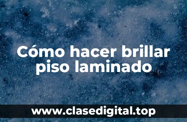 Cómo hacer brillar piso laminado