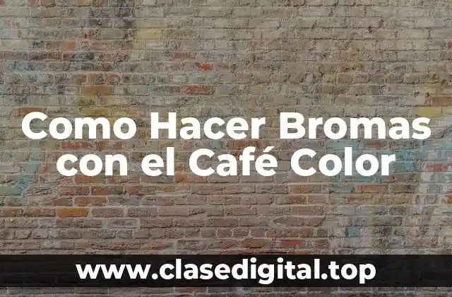 Como Hacer Bromas con el Café Color