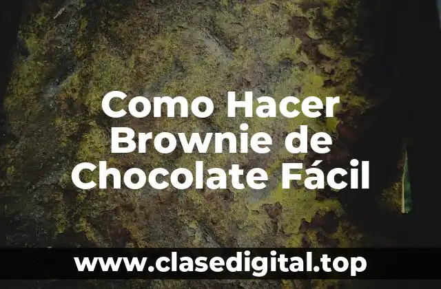 Como Hacer Brownie de Chocolate Fácil