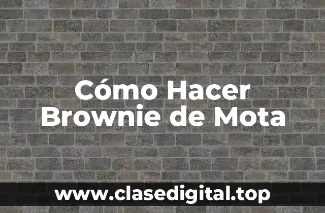 Cómo Hacer Brownie de Mota