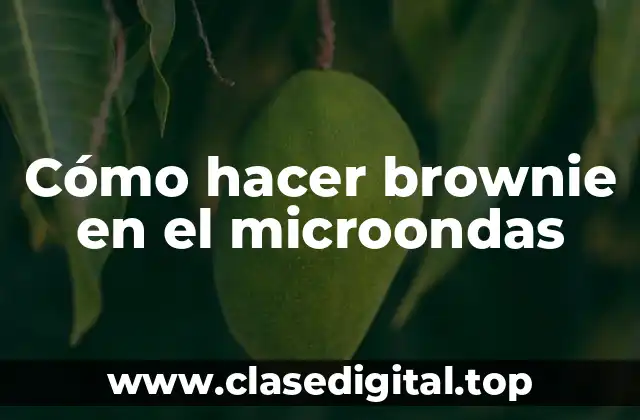 Cómo hacer brownie en el microondas