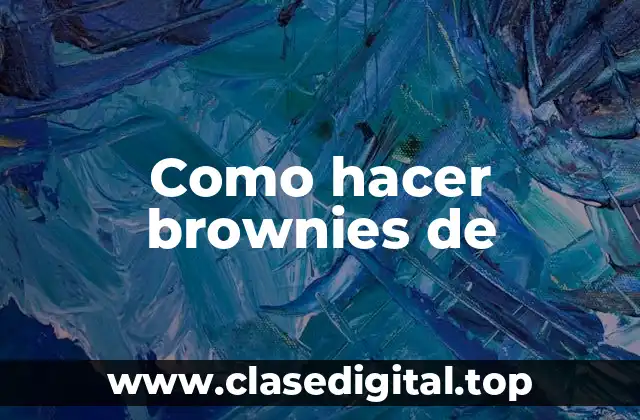 Como hacer brownies de
