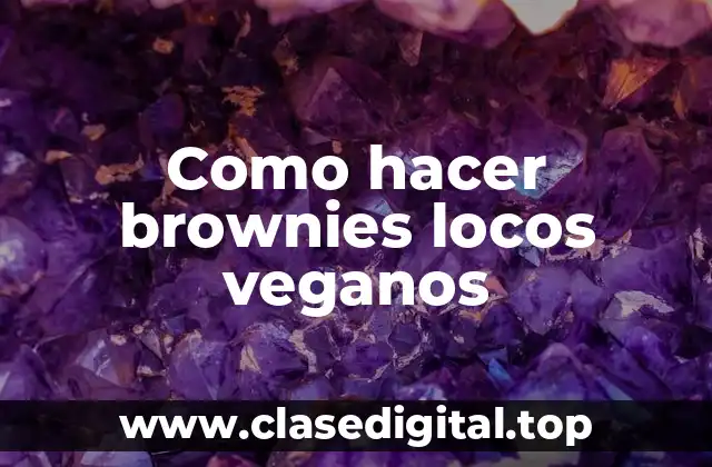 Brownies locos veganos: qué son y cómo se utilizan