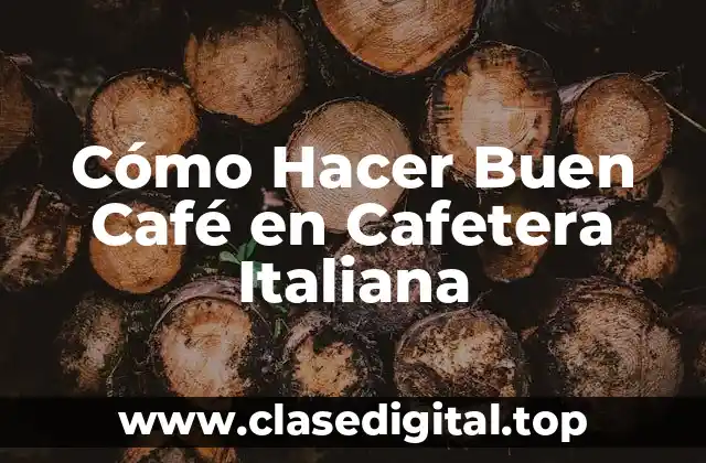 Cómo Hacer Buen Café en Cafetera Italiana