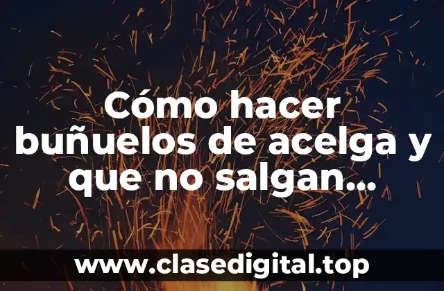 Cómo hacer buñuelos de acelga y que no salgan aceitosos