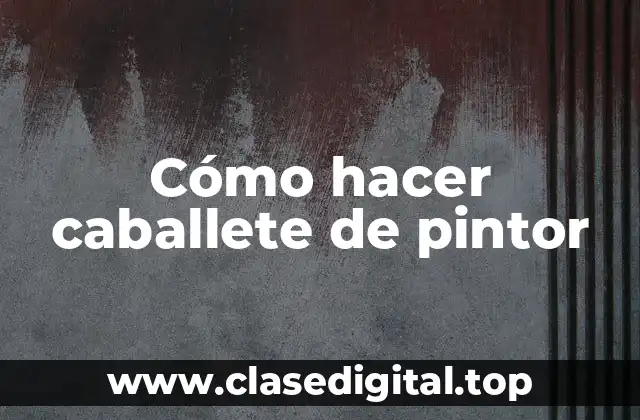 Cómo hacer caballete de pintor