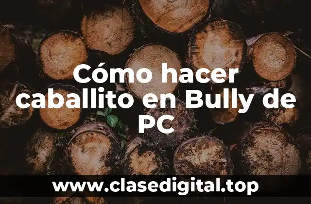Cómo hacer caballito en Bully de PC