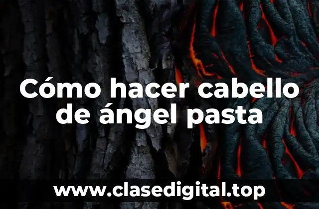 Cómo hacer cabello de ángel pasta