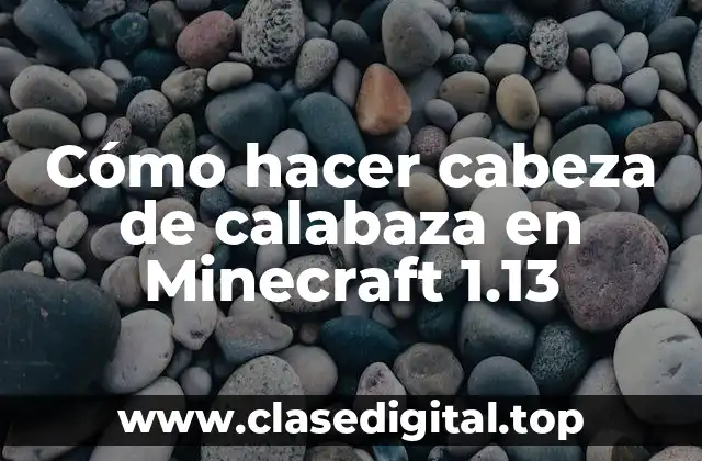 Cómo hacer cabeza de calabaza en Minecraft 1.13