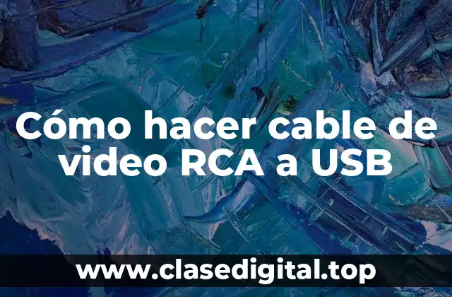 Cómo hacer cable de video RCA a USB