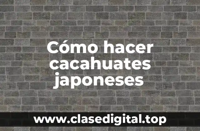 Cómo hacer cacahuates japoneses
