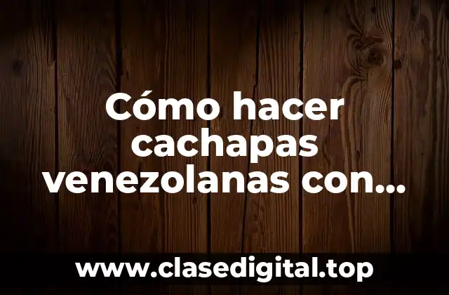 Cómo hacer cachapas venezolanas con harina pan
