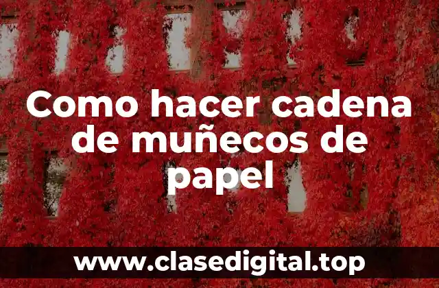 Como hacer cadena de muñecos de papel