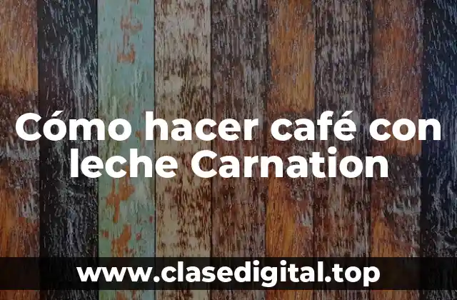 Cómo hacer café con leche Carnation