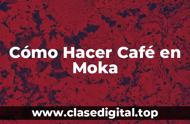 Cómo Hacer Café en Moka