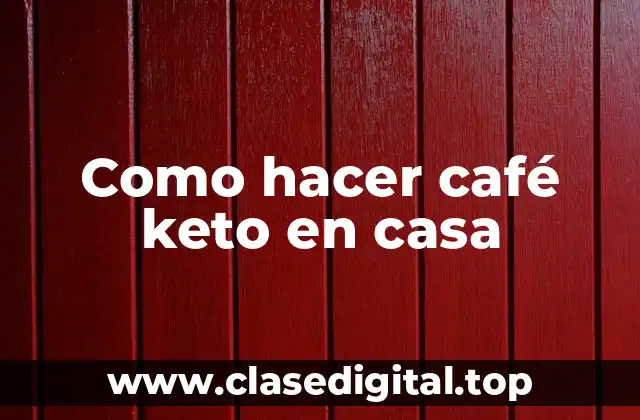 Como hacer café keto en casa