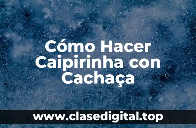 Cachaça, la Bebida Nacional de Brasil